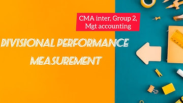 Divisional Performance Measurement. CMA inter, Group 2. Mgt accounting. Moideen Avilora