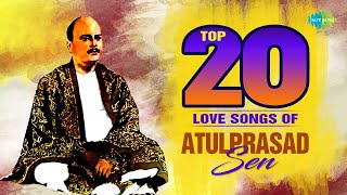 Top 20 Love Songs Of Atulprasad Sen | Bandhuya Nid Nahi | Eka Mor Gaaner Tari | Mora Nachi