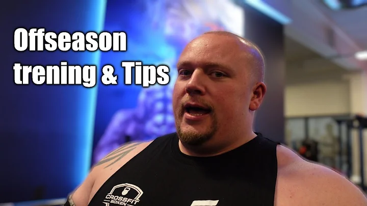 OFFSEASON - TRENING OG TIPS | BIG BABY OG STRONGMANKNUT