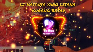 DJ KATANYA YANG DISANA KURANG BESAR #khmusic #dj #viral