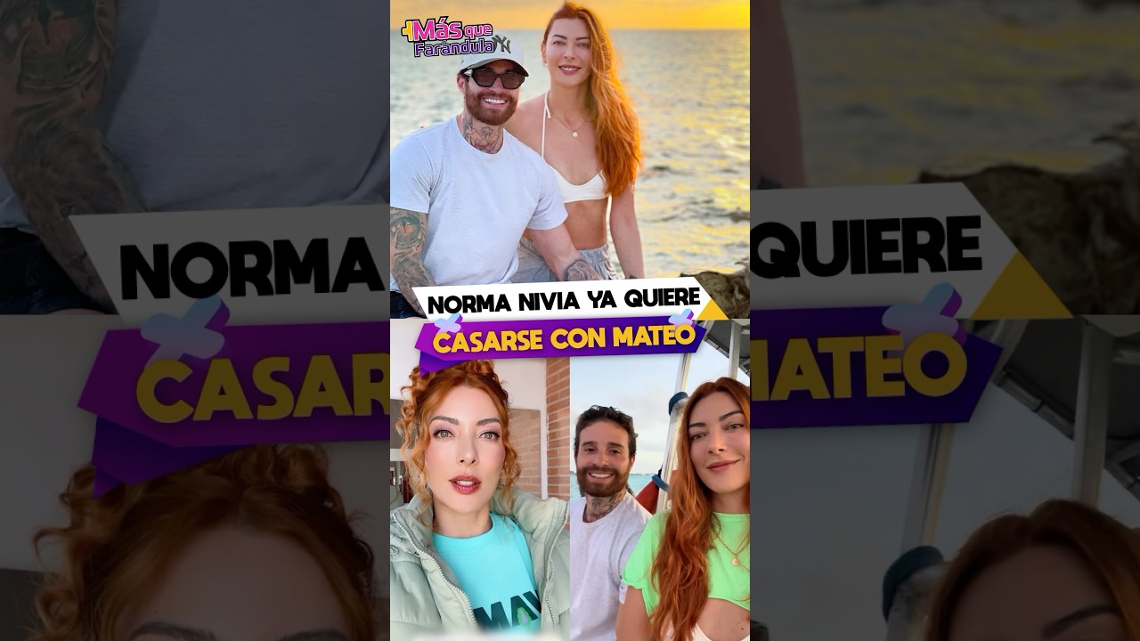 Norma Nivia ya quiere casarse con Mateo Varela.