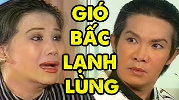 Cải Lương Vũ Linh - Tài Linh Kinh Điển | Cải Lương Xã Hội "Gió Bấc Lạnh Lùng" Cực Hay