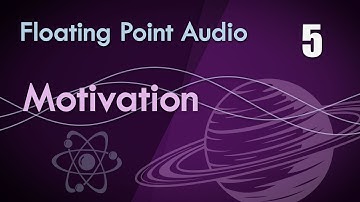 5. Motivation for Floating Point Numbers - Audio Number Formats
