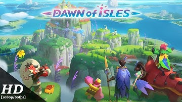 Dawn of Isles Android Gameplay English [1080p/60fps]