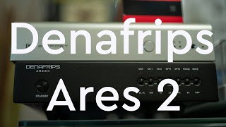 Denafrips Ares 2 DAC Review - The Most Important Component I Have Ever Heard