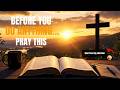 BEFORE YOU DO ANYTHING… PRAY THIS | Start Your Day with God #faith #jesus #god #dailyprayer #faith