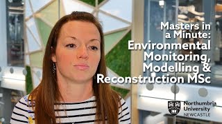Environmental Monitoring, Modelling & Reconstruction MSc at Northumbria University