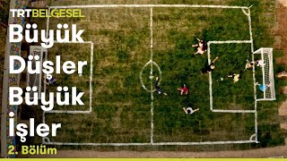 Büyük Düşler Büyük İşler Balıkesir-Bigadiç Trt Belgesel