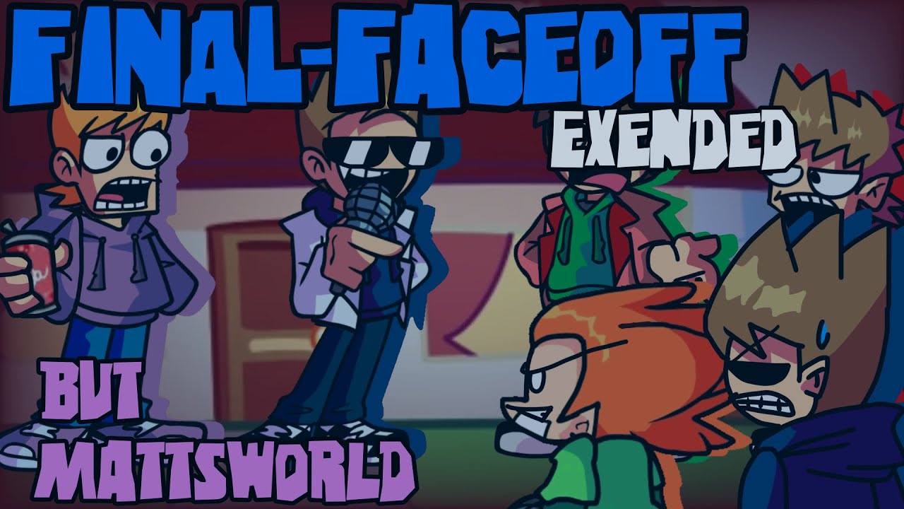 【fnf】FINAL-FACEOFF EXENDED /// But Mattsworld sing it
