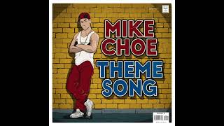 Mike Choe - THEME SONG (Audio)