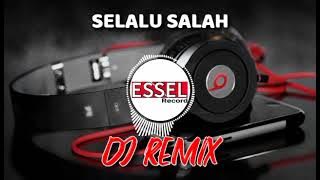 DJ REMIX - SELALU SALAH (SLOW FULL BASS)