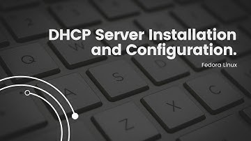 DHCP Server Setup on Fedora Linux