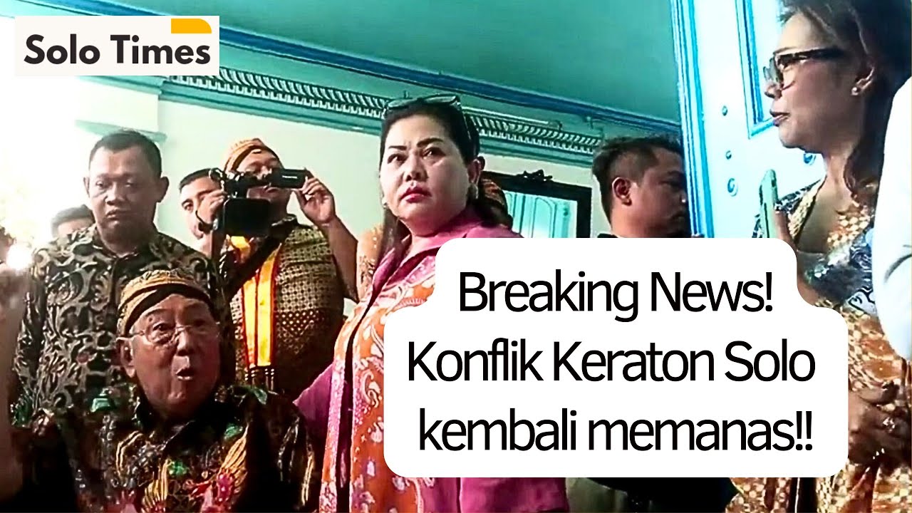 Konflik Keraton Solo Kembali Memanas! Gara2 Putusan MA !!