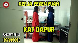 Download Lagu KERJA PEREMPUAN KAT DAPUR? | Shortfilm TBH MP3