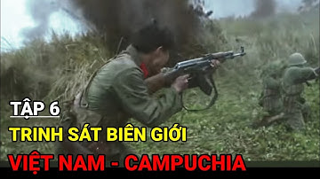 6/ Trinh Sát Cuộc Đốt Mặt Với Con Lính Nữ Pol Pốt / Chiến Dịch B3 Campuchia 1979