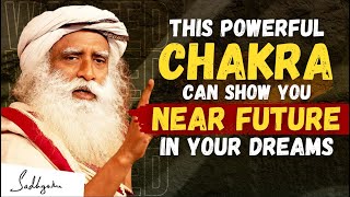 🔴POWERFUL!! | This Powerful Chakra Can Show You Near Future In Your Dreams | Sadhguru