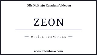 Zeon Comfort Serisi Ofis Koltuğu Kurulum Videosu