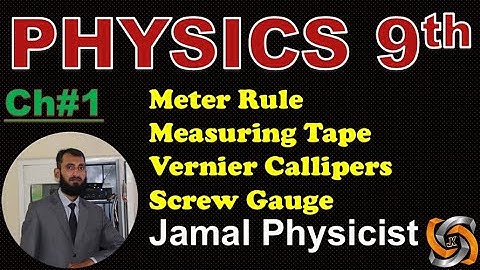 Length measuring instruments - 9th Class Physics, Chapter 1, Physical Quantities and Measurements