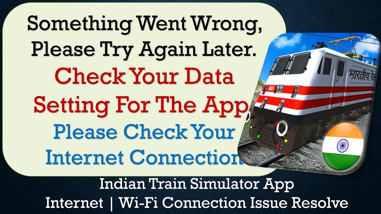 Indian Train Simulator App something went wrong please try again later problem solution