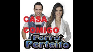 FORRÓ PERFEITO: CASA COMIGO