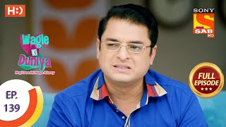 Wagle Ki Duniya - वागले की दुनिया - Ep 139 - Full Episode - 3rd September  2021