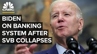Biden speaks on the U.S. banking system after SVB, Signature Bank collapse — 3/13/23