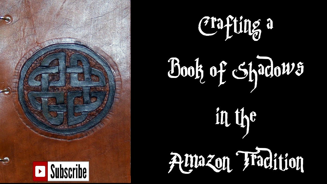 Episode 103: Crafting a Book of Shadows in the Amazon Tradition - YouTube