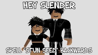 Hey slender, can you spell Stun Seed backwards?