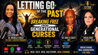 LETTING GO OF THE PAST  BREAKING FREE FROM GENERATIONAL CURSES