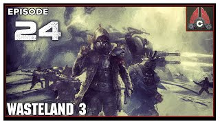 CohhCarnage Plays Wasteland 3 (Chaotic Lootful Run) - Episode 24
