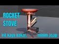 Rocket Stove. Kompor Kayu Minim Asap Alternative Untuk Memasak Ketika Gas LPG Langka