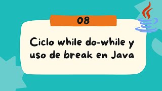 08 - Ciclo while, do while y uso de break en Java
