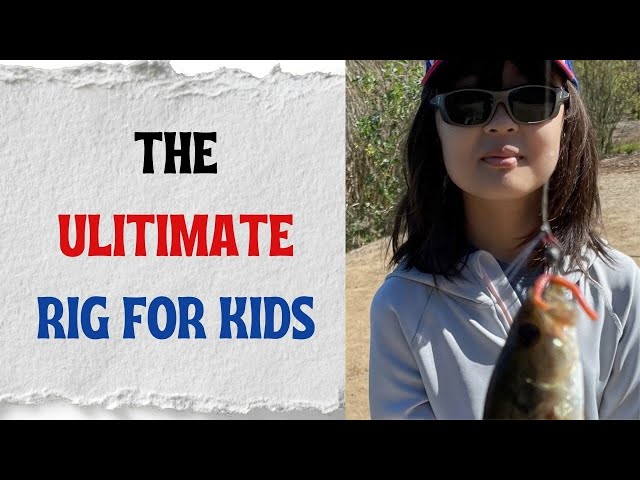 The Beginner's Guide to Good Fishing: This Easy Rig Gets Kids