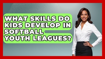 What Skills Do Kids Develop in Softball Youth Leagues? | Softball Basics and Beyond News