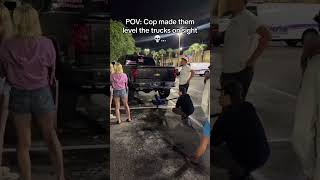 Cops Arent Playing With Squatted Trucks