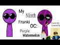 My Ninth Frunki OC: Purple Watermelon