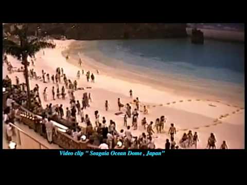 296-LK-Seagaia Ocean Dome- An artificial Beach in Japan -HD