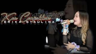 Kau Campakkan - Erika Syaulina (coverBHSmusic)
