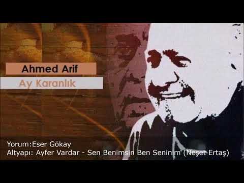 Ahmed Arif, Ay Karanlık (Eser Gökay'ın Sesinden)