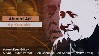 Ahmed Arif, Ay Karanlık (Eser Gökay'ın Sesinden) Resimi