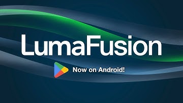 LumaFusion is Officially on Android and Chrome OS!