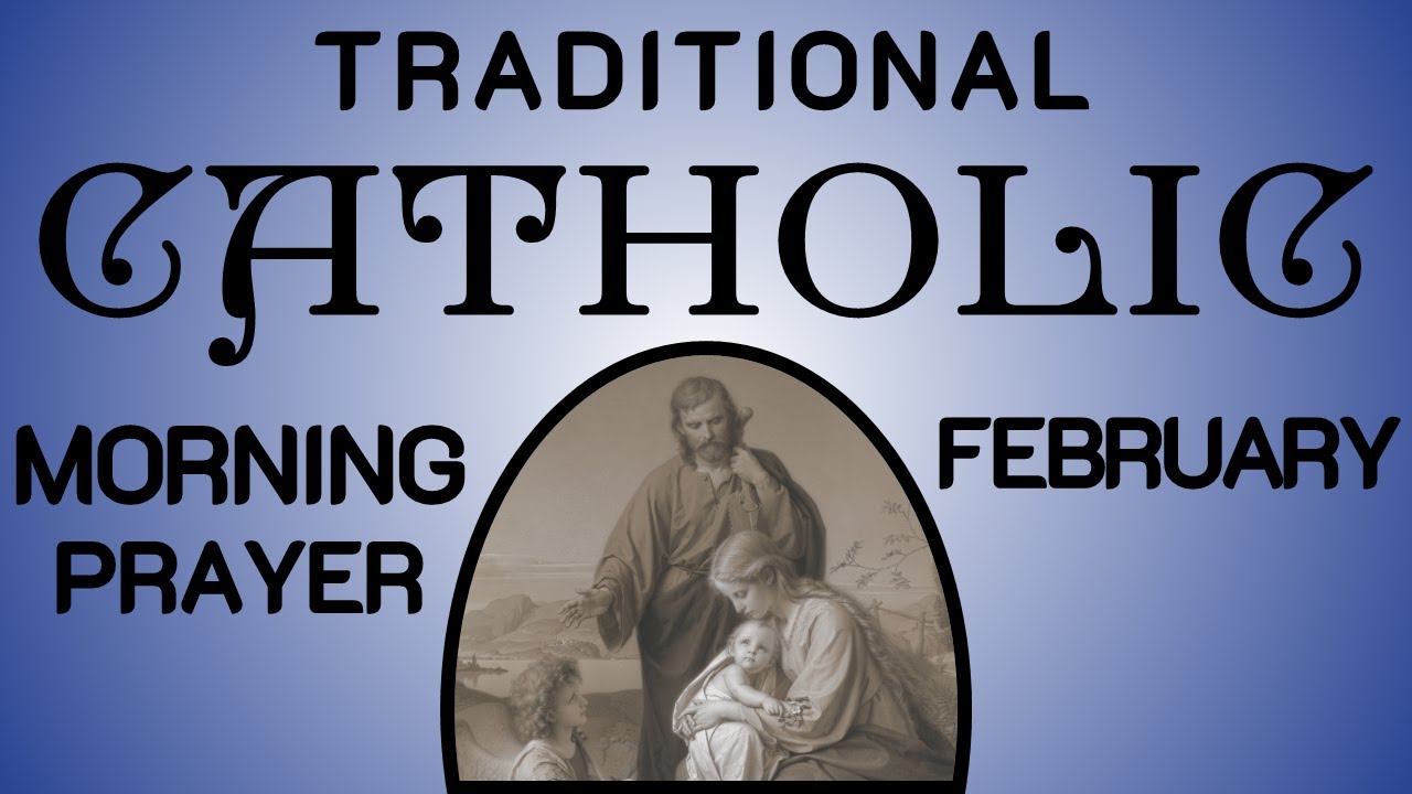 Traditional Catholic Morning Prayer February 2024 catholicprayer Traditional catholic morning prayer february 2024 catholicprayer