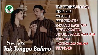 Tak Tunggu Balimu Yeni Inka Hits Album  No Iklan