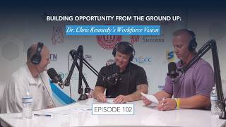 Building Opportunity from the Ground Up: Dr. Chris Kennedy’s Workforce Vision
