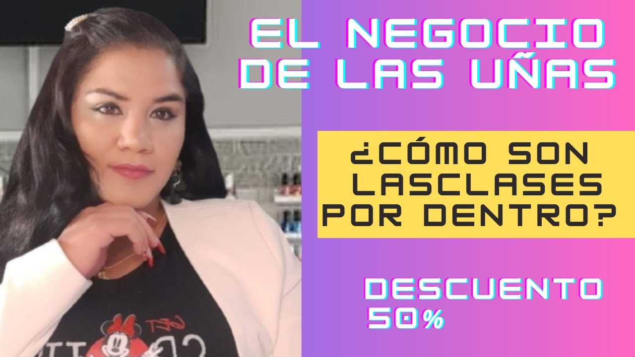 Curso El Negocio de las Uñas - Por dentro- - YouTube