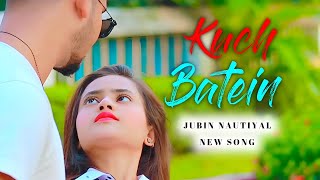 Kuch Baatein Song | Cute Love Story | Jubin Nautiyal, Payal Dev | New Hindi Song