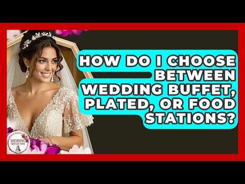 How Do I Choose Between Wedding Buffet Plated Or Food Stations Wedding Trends Now