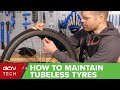 How To Maintain Your Tubeless Tyres | GCN Tech Maintenance Monday