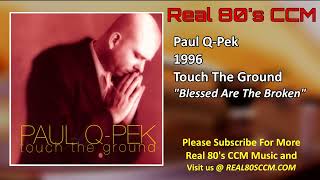Paul Q-Pek - Blessed Are The Broken