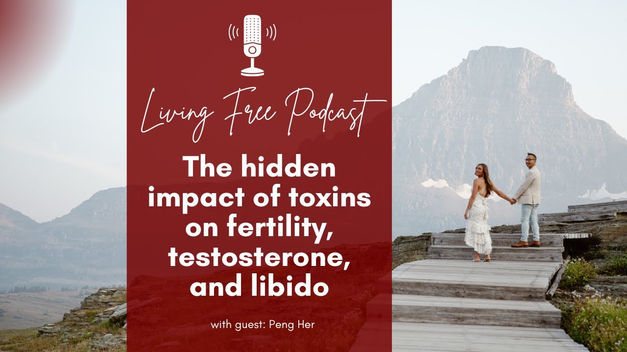 The Hidden Impact of Toxins on Fertility, Testosterone Levels, and Libido